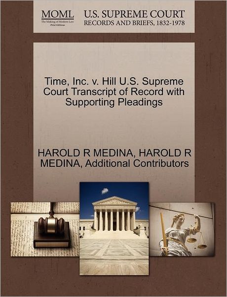 Cover for Harold R Medina · Time, Inc. V. Hill U.s. Supreme Court Transcript of Record with Supporting Pleadings (Paperback Book) (2011)