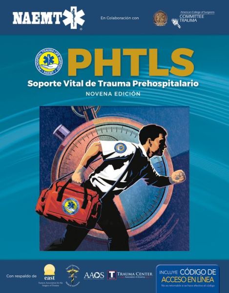 Cover for National Association of Emergency Medical Technicians (NAEMT) · PHTLS 9e Spanish: Soporte Vital de Trauma Prehospitalario, Novena Edicion: Soporte Vital de Trauma Prehospitalario, Novena Edicion (Paperback Book) (2019)