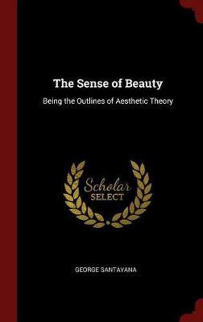 Cover for George Santayana · The Sense of Beauty (Hardcover Book) (2015)