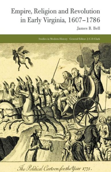 Cover for J. Bell · Empire, Religion and Revolution in Early Virginia, 1607-1786 - Studies in Modern History (Paperback Book) [1st ed. 2013 edition] (2013)