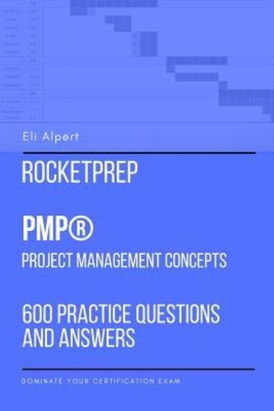 Cover for Eli Alpert · RocketPrep PMP Project Management Concepts : 600 Practice Questions and Answers (Paperback Bog) (2018)