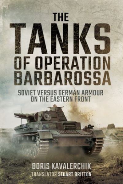 Cover for Boris Kavalerchik · The Tanks of Operation Barbarossa: Soviet versus German Armour on the Eastern Front (Paperback Book) (2021)