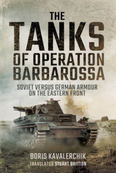 Cover for Boris Kavalerchik · The Tanks of Operation Barbarossa: Soviet versus German Armour on the Eastern Front (Paperback Book) (2021)