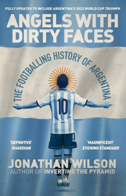Cover for Jonathan Wilson · Angels With Dirty Faces: The Footballing History of Argentina (Paperback Bog) (2023)