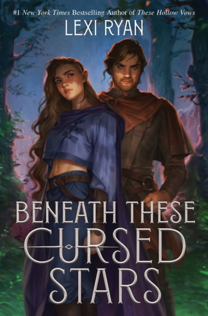 Cover for Lexi Ryan · Beneath These Cursed Stars: The unmissable NEW romantasy from the author of TikTok sensation THESE HOLLOW VOWS - Cursed Stars Series (Gebundenes Buch) (2024)