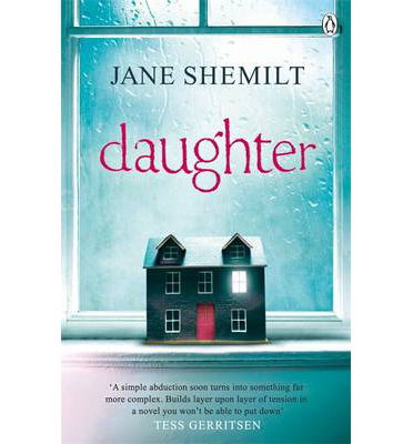 Cover for Jane Shemilt · Daughter: The Gripping Sunday Times Bestselling Thriller and Richard &amp; Judy Phenomenon (Pocketbok) (2014)