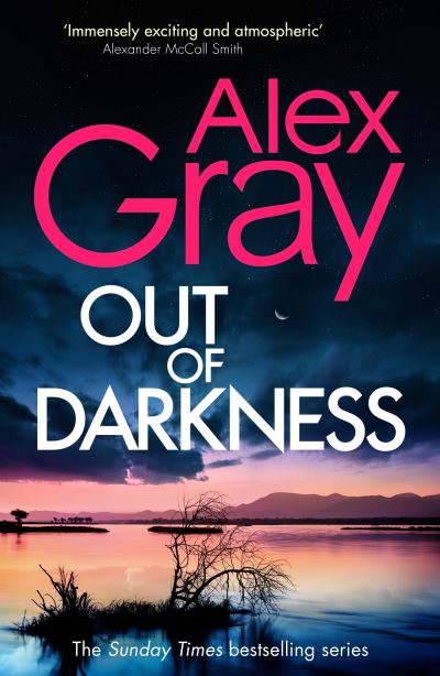 Cover for Alex Gray · Out of Darkness: The thrilling new instalment of the Sunday Times bestselling series - DSI William Lorimer (Inbunden Bok) (2024)