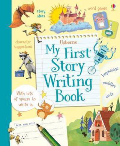 My First Story Writing Book - Louie Stowell - Bücher - Usborne Publishing Ltd - 9781409582298 - 1. August 2015