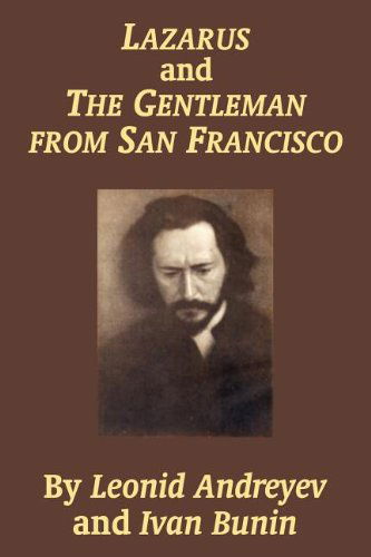 Lazarus and the Gentleman from San Francisco - Leonid Nikolayevich Andreyev - Books - Fredonia Books (NL) - 9781410104298 - November 20, 2003