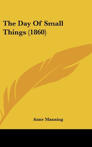 Cover for Anne Manning · The Day of Small Things (1860) (Hardcover Book) (2008)