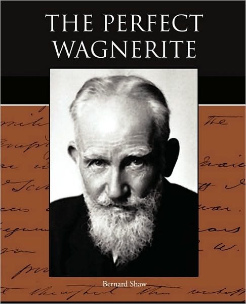 Cover for Bernard Shaw · The Perfect Wagnerite (Paperback Book) (2009)