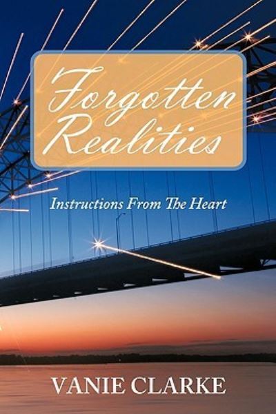 Cover for Vanie Clarke · Forgotten Realities: Instructions from the Heart (Paperback Book) (2009)