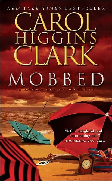 Cover for Carol Higgins Clark · Mobbed: a Regan Reilly Mystery - Regan Reilly Mystery (Paperback Bog) (2012)