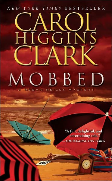 Cover for Carol Higgins Clark · Mobbed: a Regan Reilly Mystery - Regan Reilly Mystery (Paperback Book) (2012)