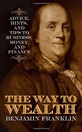 The Way to Wealth: Advice, Hints, and Tips on Business, Money, and Finance - Benjamin Franklin - Kirjat - Rowman & Littlefield - 9781442222298 - lauantai 7. kesäkuuta 2014
