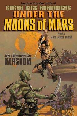 Cover for John Joseph Adams · Under the Moons of Mars: New Adventures on Barsoom (Innbunden bok) (2012)