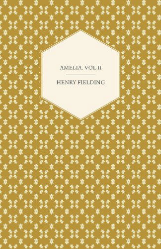 Amelia. Vol II - Henry Fielding - Livros - Research Press - 9781443704298 - 23 de julho de 2008