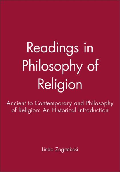 Cover for Zagzebski, Linda (University of Oklahoma, USA) · Readings in Philosophy of Religion: Ancient to Contemporary and Philosophy of Religion: An Historical Introduction (Paperback Book) (2009)