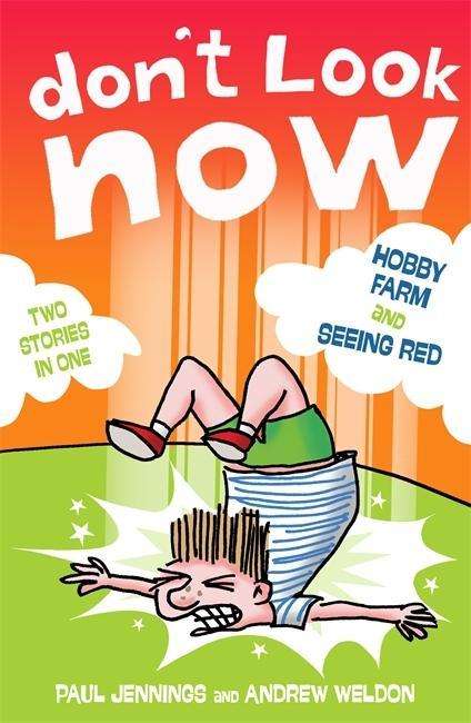 Don't Look Now: Hobby Farm and Seeing Red - Don't Look Now - Paul Jennings - Books - Hachette Children's Group - 9781444921298 - January 14, 2016