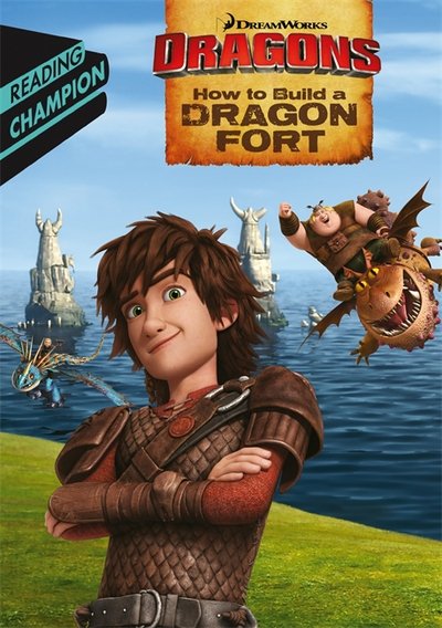 Cover for Dreamworks · How to Build a Dragon Fort - DreamWorks Dragon Reading Champion (Taschenbuch) (2017)