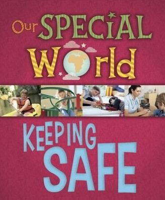 Cover for Liz Lennon · Our Special World: Keeping Safe - Our Special World (Paperback Book) [Illustrated edition] (2018)