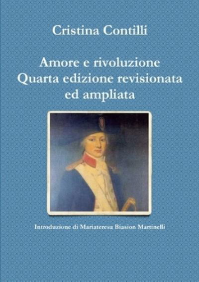 Cover for Cristina Contilli · Amore e Rivoluzione Quarta Edizione Revisionata Ed Ampliata (Book) (2011)