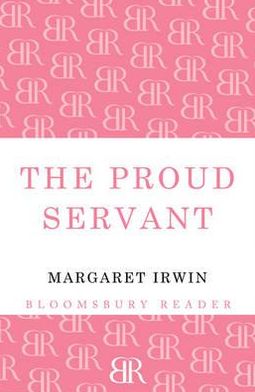 Cover for Margaret Irwin · The Proud Servant (Paperback Book)