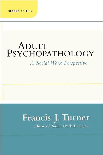 Cover for Francis J Turner · Adult Psychopathology, Second Edition: a Social Work Perspective (Taschenbuch) (2010)