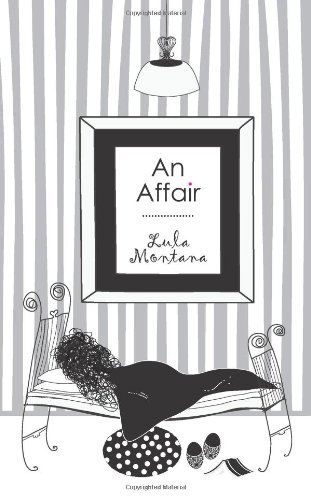 Cover for Lula Montana · An Affair (Paperback Bog) (2011)