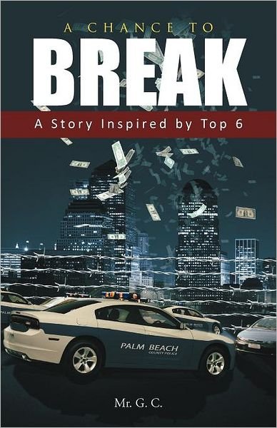 Cover for Mr G C · A Chance to Break: A Story Inspired by Top 6 (Paperback Bog) (2011)