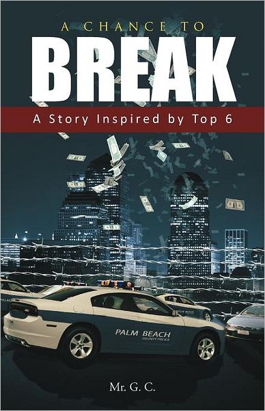 Cover for Mr G C · A Chance to Break: A Story Inspired by Top 6 (Paperback Book) (2011)