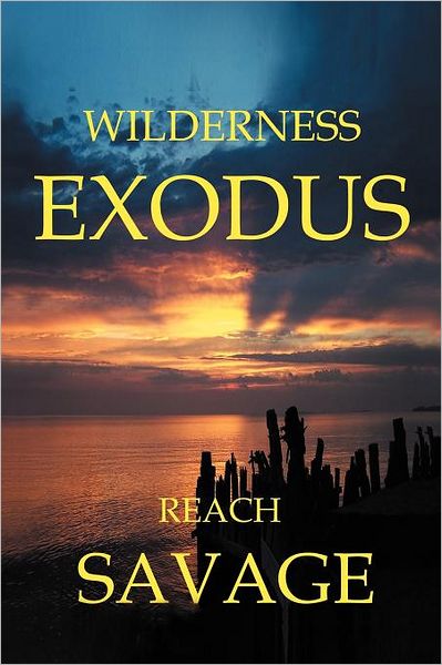 Cover for Reach Savage · Wilderness Exodus (Paperback Book) (2011)