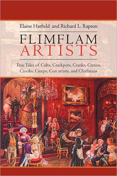Cover for Elaine Hatfield · Flimflam Artists: True Tales of Cults, Crackpots, Cranks, Cretins, Crooks, Creeps, Con Artists, and Charlatans (Paperback Book) (2011)