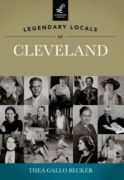 Cover for Thea Gallo Becker · Legendary Locals of Cleveland (Paperback Book) (2012)