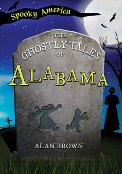 Cover for Alan Brown · Ghostly Tales of Alabama (Book) (2023)