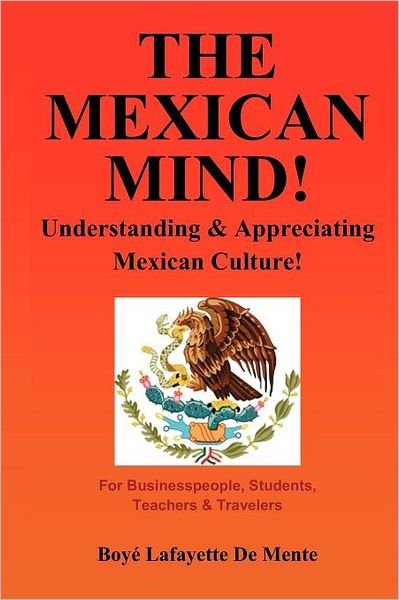 Cover for Boye Lafayette De Mente · Mexican Mind! (Paperback Bog) (2011)