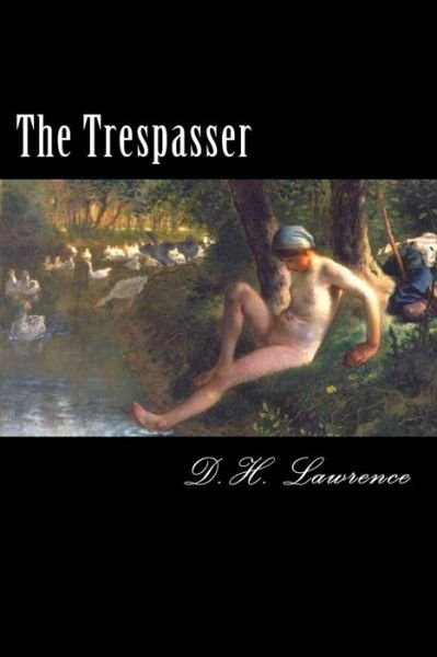 The Trespasser - D H Lawrence - Kirjat - Createspace - 9781470096298 - perjantai 17. helmikuuta 2012