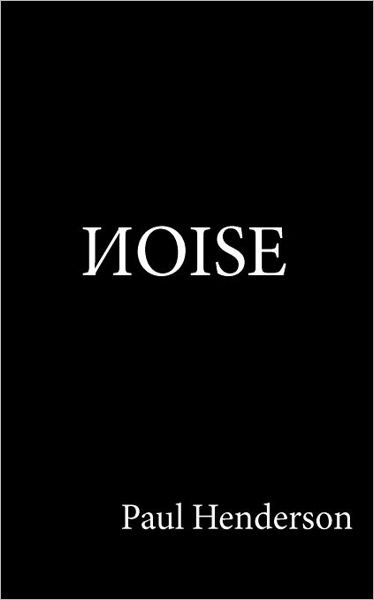 Cover for Paul Henderson · Noise (Paperback Bog) (2012)