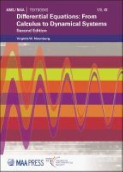 Differential Equations: From Calculus to Dynamical Systems - AMS / MAA Textbooks - Virginia W. Noonburg - Books - American Mathematical Society - 9781470463298 - March 30, 2019