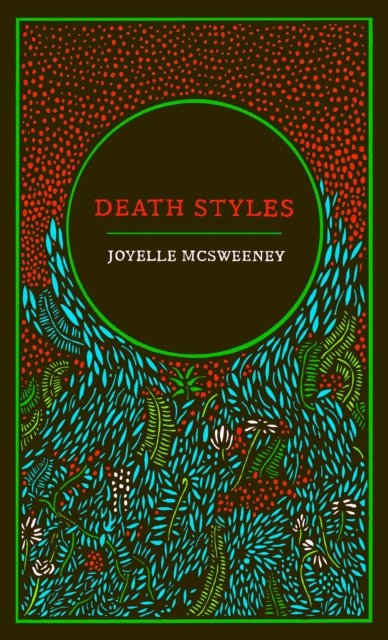 Joyelle McSweeney · Death Styles (Paperback Book) (2024)