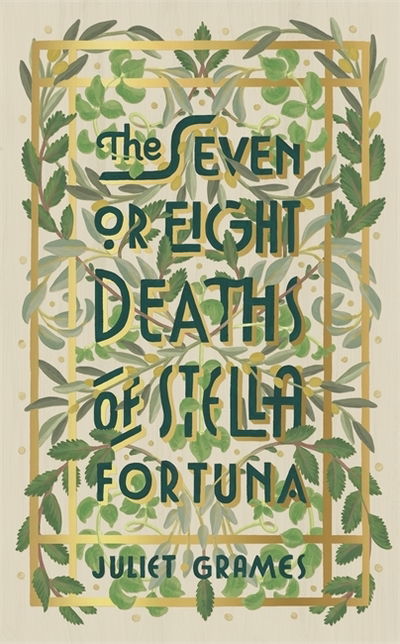 Cover for Juliet Grames · The Seven or Eight Deaths of Stella Fortuna: Longlisted for the HWA Debut Crown 2020 for best historical fiction debut (Paperback Book) (2020)