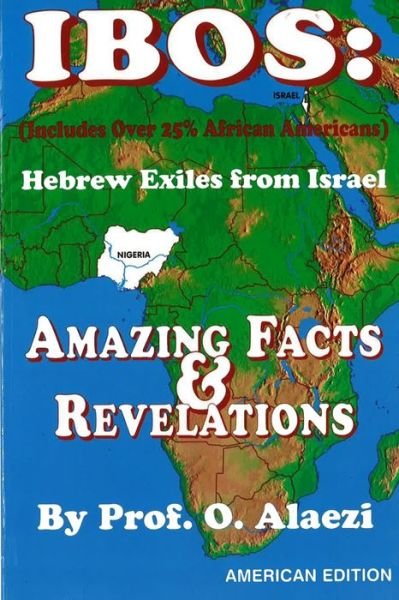 Ibos: Hebrew Exiles from Israel Reprint: Reprint - O Alaezi - Boeken - Createspace - 9781477662298 - 20 juni 2012