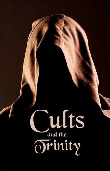 Cover for Ken Johnson · Cults and the Trinity (Taschenbuch) (2012)
