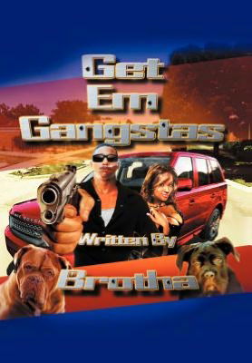 Cover for Brotha · Get Em Gangstas (Hardcover Book) (2012)