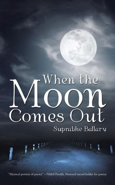 Cover for Suprabhe Ballary · When the Moon Comes Out (Paperback Book) (2015)