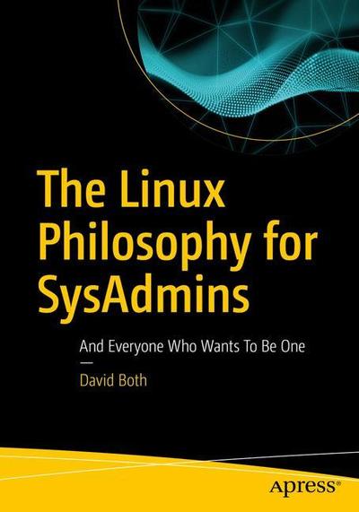 Cover for David Both · The Linux Philosophy for SysAdmins: And Everyone Who Wants To Be One (Paperback Book) [1st edition] (2018)