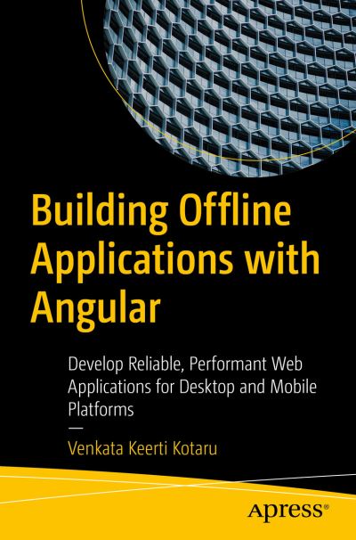 Cover for Venkata Keerti Kotaru · Building Offline Applications with Angular: Develop Reliable, Performant Web Applications for Desktop and Mobile Platforms (Paperback Bog) [1st edition] (2022)
