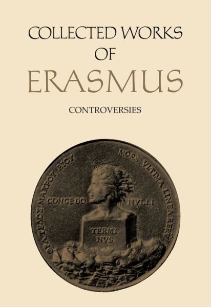 Cover for Desiderius Erasmus · Collected Works of Erasmus: Controversies, Volume 74 - Collected Works of Erasmus (Hardcover Book) (2023)