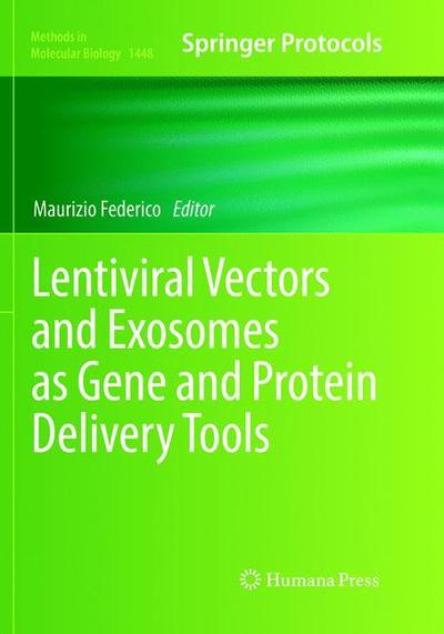 Cover for Lentiviral Vectors and Exosomes as Gene and Protein Delivery Tools - Methods in Molecular Biology (Paperback Book) [Softcover reprint of the original 1st ed. 2016 edition] (2018)
