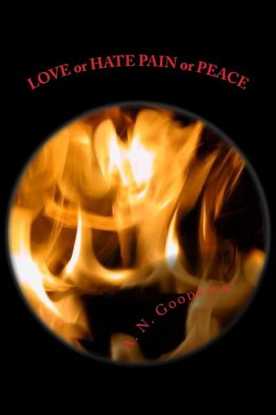 Cover for Mr a N Goodrick · Love Orhate Pain or Peace (Pocketbok) (2013)
